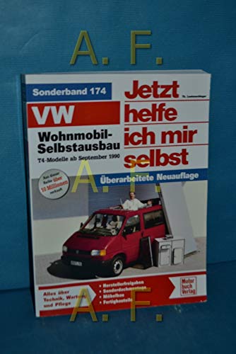 VW Wohnmobil-Selbstausbau: T4-Modelle // Reprint der 1. Auflage 2006 (Jetzt helfe ich mir selbst) von Motorbuch Verlag